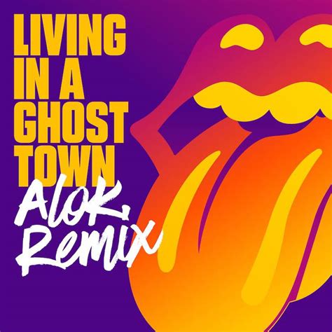 The Rolling Stones Release 'Living In A Ghost Town' Remix By DJ Alok