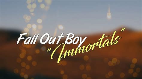 Fall Out Boy - Immortals[Lyrics] - YouTube