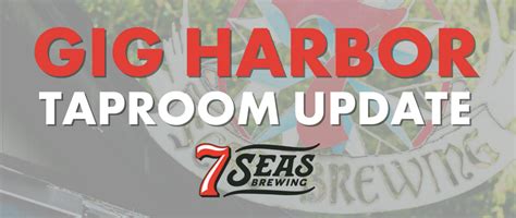 GIG HARBOR TAPROOM UPDATE - 7 Seas Brewing