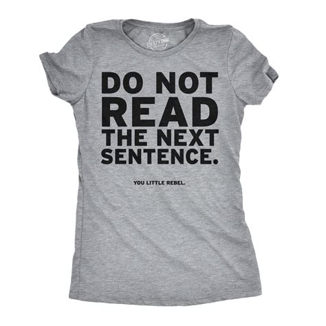 Women's Do Not Read The Next Sentence T Shirt Funny English Shirt For Women (Heather Grey) - S ...