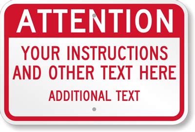 Custom Attention Sign - Add Your Instruction & Other Text, SKU: K-3750