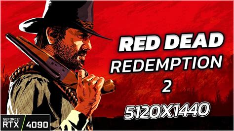 Red Dead Redemption 2 : 5120x1440 Ultrawide 32:9 | RTX 4090 | Ryzen ...