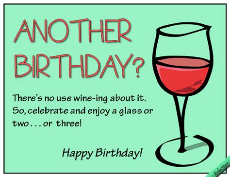 Don’t Wine About It! Free Funny Birthday Wishes eCards | 123 Greetings