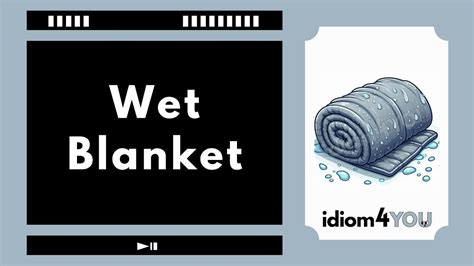 Wet Blanket (idiom) Learn English idioms with meanings, pictures, and examples - YouTube