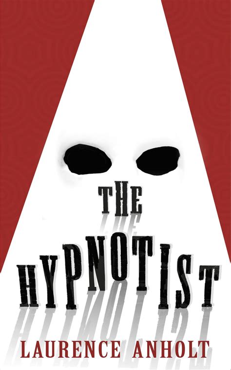 The Hypnotist by Laurence Anholt | Goodreads