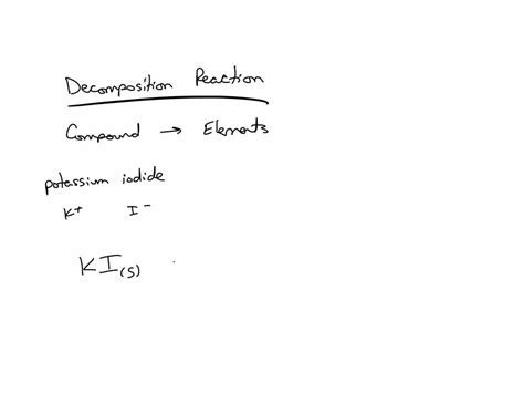 SOLVED: "solid potassium iodide decomposes into iodine gas and solid potassium. Write a a ...