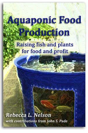 Aquaponic Food Production, aquaponic, aquaponic system design