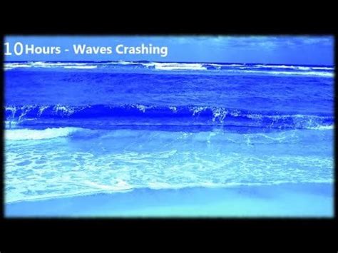 10 Hours - Ocean Waves crashing onto the shore - Ambient Sounds for ...