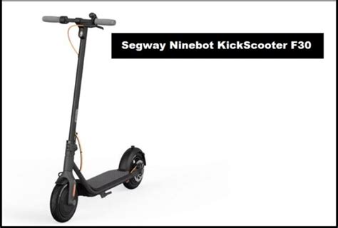 Segway Ninebot KickScooter F30 Top Speed, Specs, Price, Battery, Range.