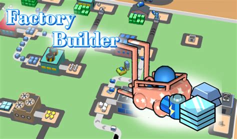 Factory Builder (by Linder): Play Online For Free On Playhop