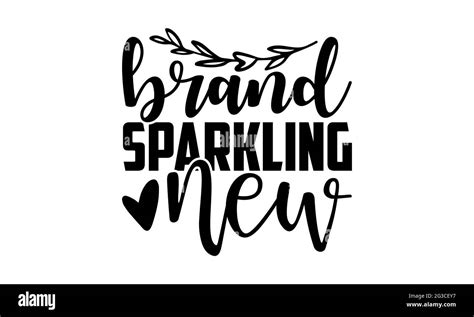Brand sparkling new - new born baby t shirts design, Hand drawn lettering phrase, Calligraphy t ...