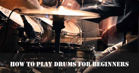 How to Play Drums for Beginners – Step by Step Guide