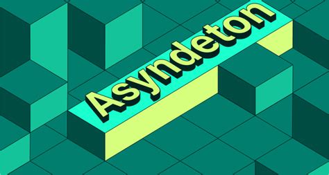 What Is an Asyndeton? Definition and Examples - Learning language online