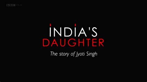 India's Daughter" - the BBC documentary