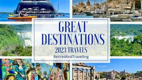 2023 Travel Year Review - Retired And Travelling