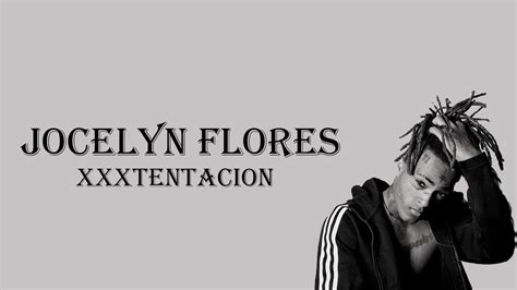 XXXTENTACION - Jocelyn Flores {Lyrics} - YouTube