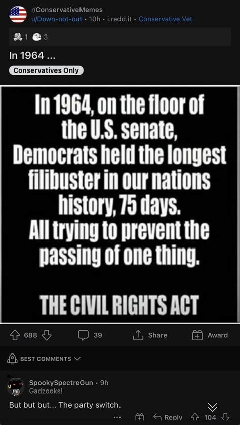 Strom Thurmond led the filibuster, and then quite literally switched political parties : r ...