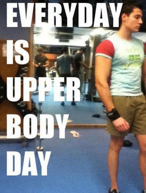 Haha don't forget leg day... | Funny gym pictures, Workout memes