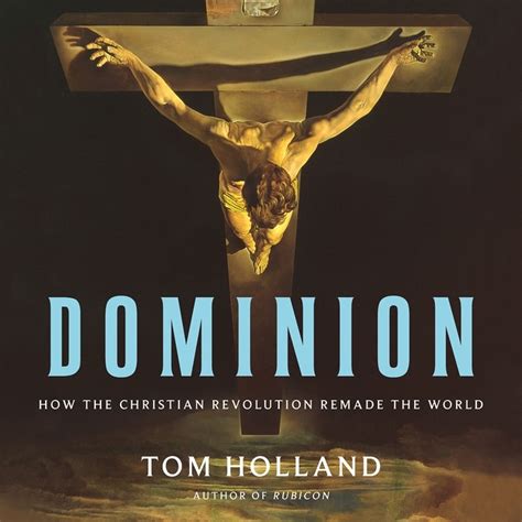 Dominion: How the Christian Revolution Remade the World (Audiobook ...