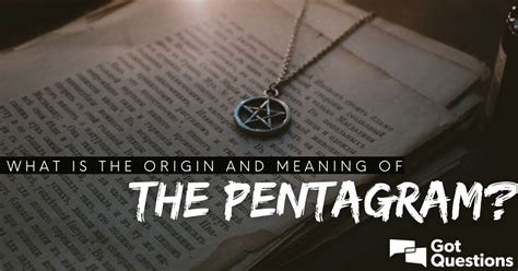 What is the origin and meaning of the pentagram? | GotQuestions.org