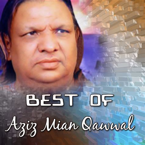 Album Best Of Aziz Mian Aziz Mian Qawwal