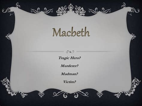 Macbeth tragic hero madman