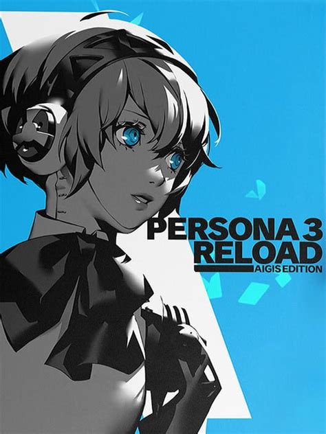 Persona 3 Reload: Aigis Edition (2024)