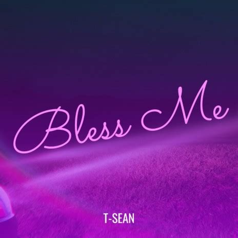 T-sean - Bless Me MP3 Download & Lyrics | Boomplay