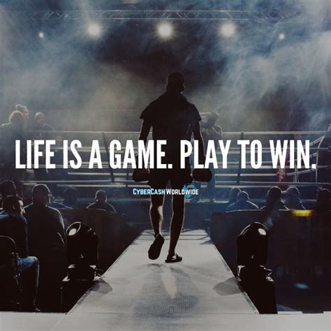 Life is a game. Play to win. | Life, Powerful quotes, Business motivation