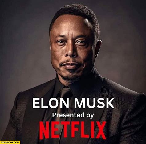 Black Elon Musk netfix adaptation | StareCat.com