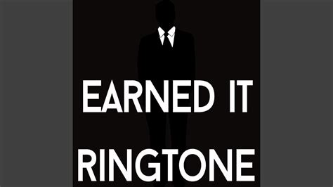 Earned It Ringtone - YouTube