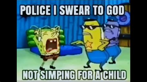 POLICE I SWEAR TO GOD NOT SIMPING FOR A CHILD [MEME] - YouTube