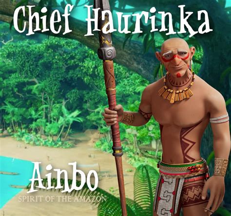 Chief Haurinka | Ainbo: Spirit of the Amazon Wiki | Fandom