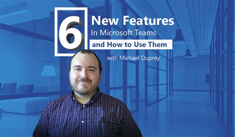 How to Use 6 New Features in Microsoft Teams - Apex Digital Solutions