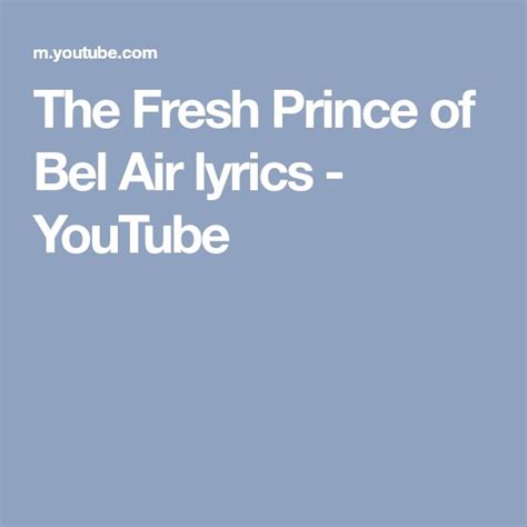 The Fresh Prince of Bel Air lyrics - YouTube | Prince of bel air, Fresh prince of bel air, Fresh ...