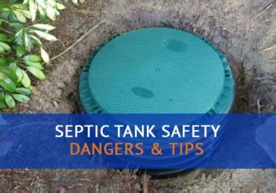 Septic Tank Safety, Dangers and Tips - Advanced Septic Services