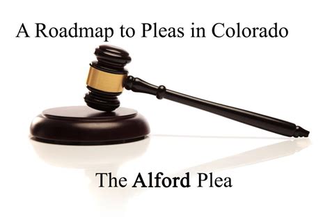 A Roadmap to Pleas in Colorado - the Alford Plea — Colorado Criminal ...