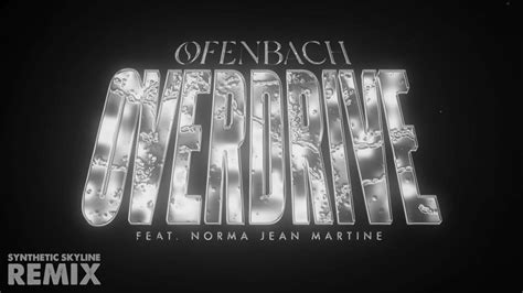 Ofenbach - Overdrive (feat. Norma Jean Martine) [Remix] - YouTube