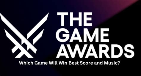 The Game Awards: Best Score and Music?