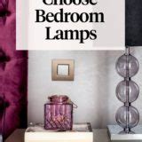 Light Up Your Bedroom: How to Pick the Perfect Lamps - Uptown Girl
