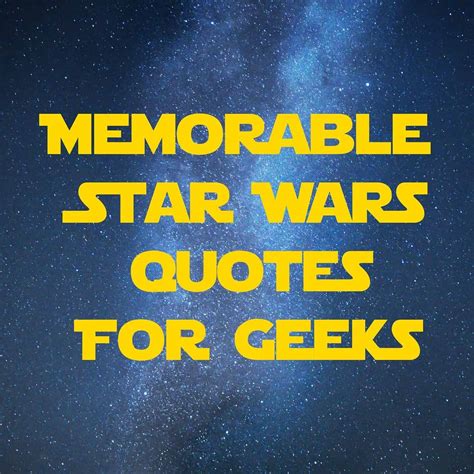 5O Best Star Wars Quotes For Geeks · The Inspiration Edit