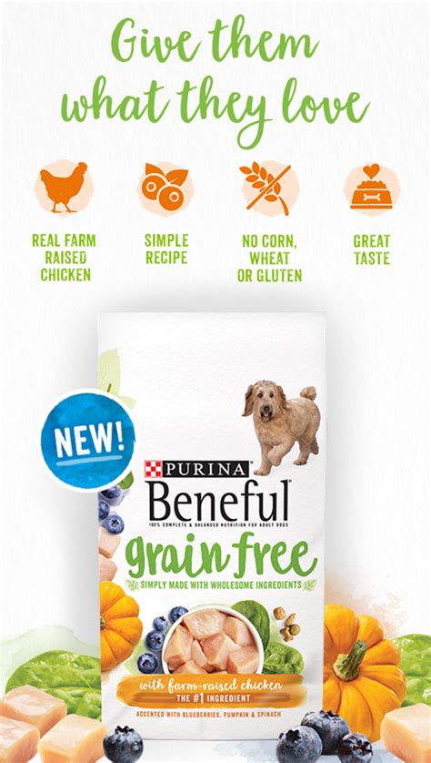 They'll love the taste of Beneful's new Grain Free recipe, and you'll ...