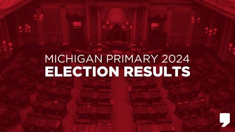 Michigan Congressional Primary Results 2024 Presidential Election ...