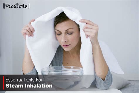 10 Best Essential Oils For Steam Inhalation - Steaming Oils – VedaOils