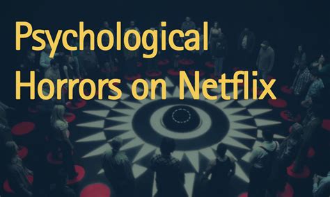 10 Psychological Horror Movies on Netflix - 2020 Update - TRIALFORFREE .COM