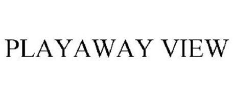 PLAYAWAY VIEW Trademark of Findaway World LLC Serial Number: 85127990 :: Trademarkia Trademarks