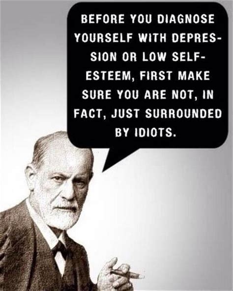 Before you diagnose yourself with depression or low self-esteem,... | Picture Quotes