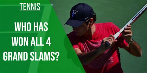 Who Has Won All 4 Grand Slams? [2024 Updated]