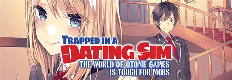 Trapped in a Dating Sim: The World of Otome Games is Tough for Mobs (Manga) | Seven Seas ...