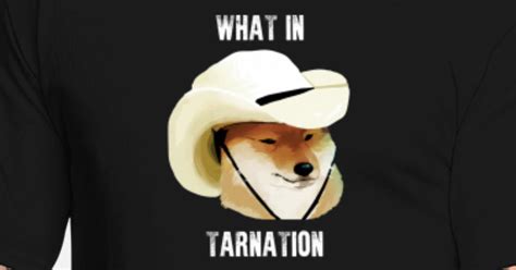 'What In Tarnation Dog Funny Meme' Men's Tall T-Shirt | Spreadshirt